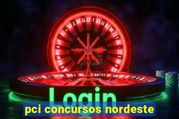 pci concursos nordeste